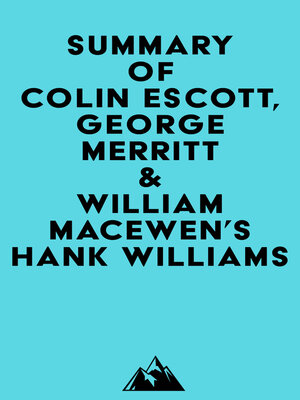 cover image of Summary of Colin Escott, George Merritt & William MacEwen's Hank Williams